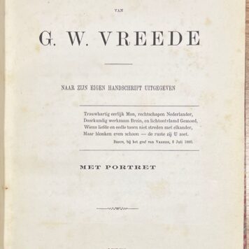 Biography, 1883, Vreede | Levensschets van G. W. Vreede, naar zijn eigen handschrift uitgegeven. Met portret. Leiden, E. J. Brill, 1883, 450 pp.