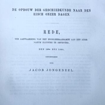 De opbouw der geschiedkunde naar den eisch onzer dagen Jacob Jongeneel