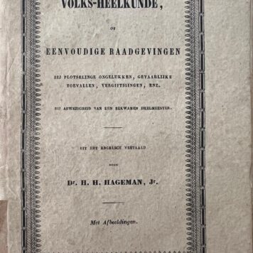 Volks-heelkunde, of eenvoudige raadgevingen bij plotselinge ongelukken