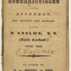 Schoolbook, 1836, Children's Education | Raadgevingen en Onderrigtingen voor Kinderen, ter dienste der scholen. Te Leyden, D. du Mortier en Zoon, 1836, 64 pp.