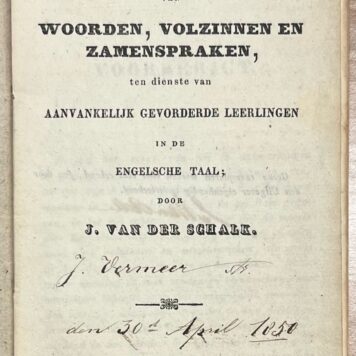 Schoolbook, 1838, English | Verzameling van Woorden, Volzinnen en Zamenspraken, ten dienste van Aanvankelijk Gevorderde Leerlingen in de Engelsche Taal; door J. van der Schalk. Te Rotterdam, bij J. A. van Belle, 1838, 72 pp.