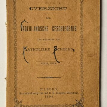 Schoolbook, 1894, Education | Overzicht der Vaderlandsche Geschiedenis ten gebruike van Katholieke Scholen. Tilburg, Stoomdrukkerij van het R.K. Jongens-Weeshuis, 1894, 38 pp.