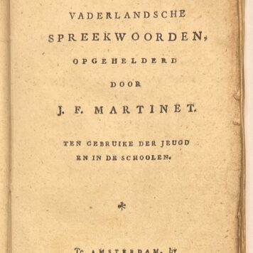 Children's Books, 1796, First Edition | Verzameling van Vaderlandsche Spreekwoorden, opgehelderd door J.F. Martinet. Ten gebruike der Jeugd en in de Schoolen. Te Amsterdam, by Johannes Allart, 1796, 112 pp.