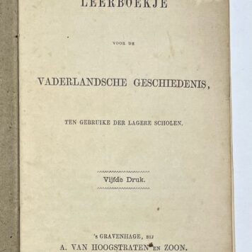 Schoolbook, 1866, Education | Leerboekje voor de Vaderlandsche Geschiedenis, ten gebruike der lagere scholen. 's Gravenhage, A. van Hoogstraten en Zoon, 186, 64 pp.