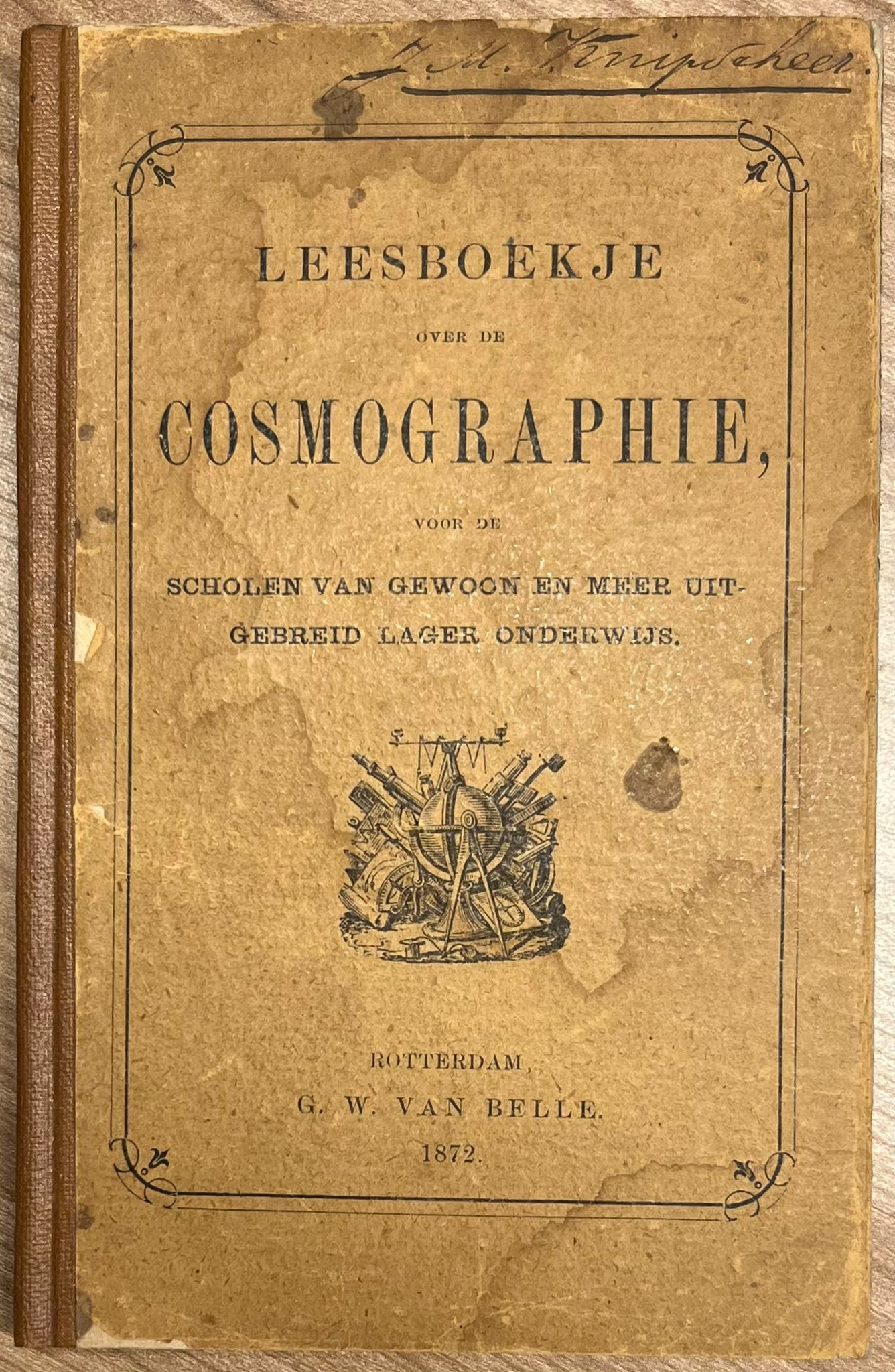  - School book, 1872, Education | Leesboekje over de Cosmographie, voor de scholen van gewoon en meer uitgebreid lager onderwijs. Rotterdam, G. W. van Belle, 1872, 92 pp.