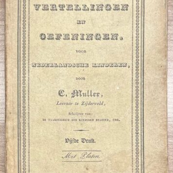 Schoolbook, 1838, Children's Literature | Vertellingen en Oefeningen voor Nederlandsche Kinderen, door C. Muller (...) Amsterdam, Ten Brink en De Vries, 1838, 77+(2) pp.