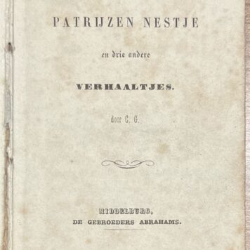 School Book, 1851, Children's Literature | Het Patrijzen Nestje en drie andere verhaaltjes, door C. G., Middelburg, De Gebroeders Abrahams, 1851, 144 pp.
