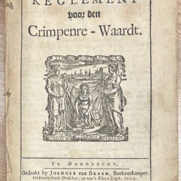 Printed publication, 1699, Krimpenerwaard | Reglement voor den Crimpenre-Waardt. Te Dordrecht, Gedrukt bij Joannes van Braam, Boekverkooper, Ordinaris Stads Drukker, en van 't Kleyn Zegel. 1699, [18] pp.