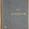 Legal, 1902, Cadastre | Het Kadaster. Groningen, J. B. Wolters, 1902, 339+(1)pp. With three foldable maps of Zuidwijk.