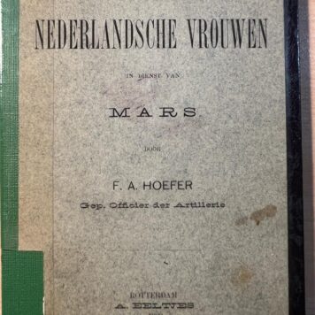 Hoefer Nederlandsche vrouwen in dienst van Mars 1888.