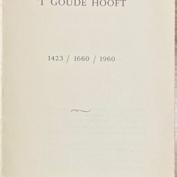 The Hague, 1960, History | 't Goude Hooft, 1423 / 1660 / 1960, Directie Cafe Restaurant 't Goude Hooft, Den Haag, 1960, 37 pp.