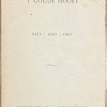 The Hague, 1960, History | 't Goude Hooft, 1423 / 1660 / 1960, Directie Cafe Restaurant 't Goude Hooft, Den Haag, 1960, 37 pp.