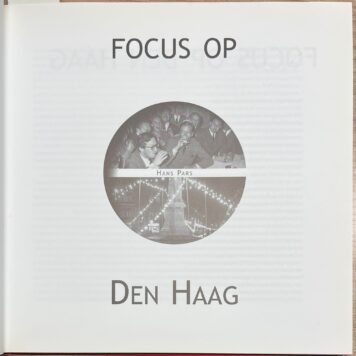 The Hague, 2001, History | Focus op Den Haag. Zaltbommel, Europese Bibliotheek, 2001, 168 pp.