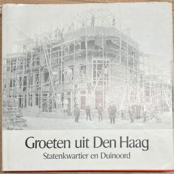 The Hague, 1981, History | Groeten uit Den Haag. Statenkwartier en Duinoord. Paagman, Den Haag, 1981, 142 pp.