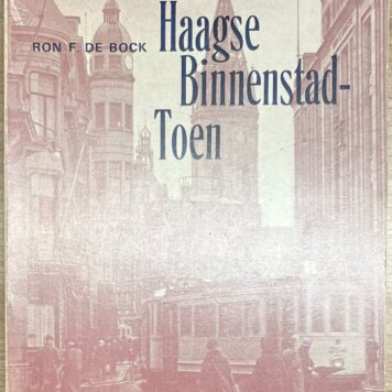 Set of 4, The Hague, 1971-1974, History | Haagse Binnenstad - Toen. Wyt, Rotterdam, 1972, 80 pp.