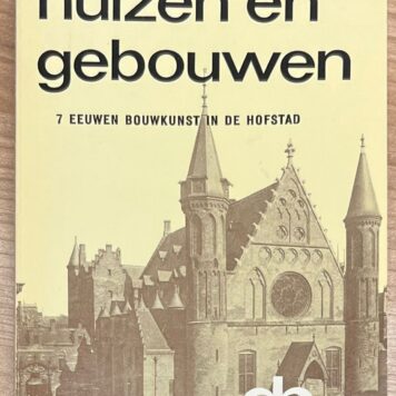 The Hague, 1970, History | Haagse huizen en gebouwen. 7 eeuwen bouwkunst in de Hofstad. Amsterdam, J.H. De Bussy, 1970, 176 pp.