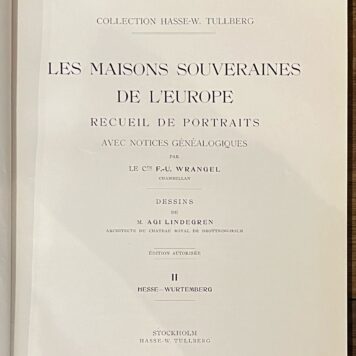 Royal, 1898, French | Les Maisons Souveraines de L'Europe, recueil de portraits avec notices généalogiques par le C.te F.=U. Wrangel (...) édition autorisée, Stockholm, Hasse-W. Tullberg, 2 volumes.