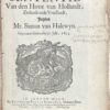 Printed publication, 1693, Halewyn | Sententie Van den Hove van Hollandt, Zeelandt ende Vrieslandt, Jegens Mr. Simon van Halewyn. Gepronunchieert den 31. Julii, 1693. In 's Gaven-hage, By Jacobus en Paulus Scheltus (...) 1693, 8 pp. with privilege.
