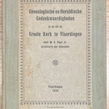 Heraldry, 1926, Vlaardingen | Genealogische en Heraldische Gedenkwaardigheden in en uit de Groote Kerk te Vlaardingen door M. C. Sigal Jr. Archivaris der Gemeente. Vlaardingen, Dorsman en Odé, 1926, 51 pp.