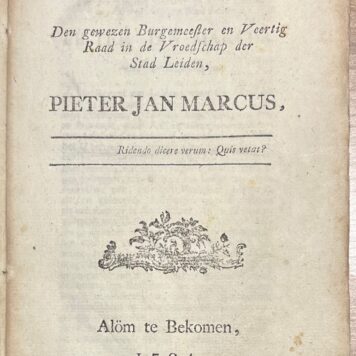 Leiden, 1794, Criticism | Junius Batavus aan Den gewezen Burgemeester en Veertig Raad in de Vroedschap der Stad Leiden, Pieter Jan Marcus, Alöm te Bekomen, 1794, 69 pp.