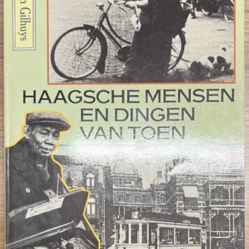 The Hague, 1989, History | Haagsche Mensen en Dingen van Toen, Den Haag, BZZTôH, 1989, 157 pp.