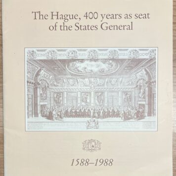 The Hague, 1988, History | The Hague, 400 years as seat of the States General. 1588-1988. Municipality of The Hague, Sijthoff Handelsdrukkerijen, 1988, 24 pp.