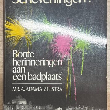 The Hague, 1974, Scheveningen | Vaar Wel Scheveningen! Bonte herinneringen aan een badplaats. A. W. Sijthoff, Leiden, 1974, 368 pp.