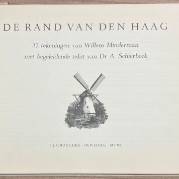 The Hague, 1950, History | De rand van Den Haag. 32 tekeningen van Willem Minderman met begeleidende tekst van Dr A. Schierbeek. Den Haag, L. J. C. Boucher, 1950, s.p.