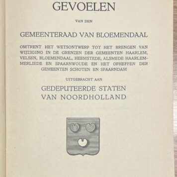 Set of 4, 1918-1922, Haarlem | Gevoelen van den raad van Bloemendaal omtrent het wetsontwerp tot wijziging der gemeentegrenzen, [s.n.], [s.l.], 1922, 3 vols.