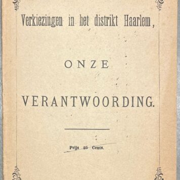 Haarlem, 1878, Elections | De Verkiezingen in het distrikt Haarlem, onze verantwoording. Beverwijk, J. J. Schoo, 1878, 30 pp.