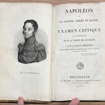Napoleonic Wars, 1825, French | Napoléon et La Grande Armée en Russie, ou Examen Critique de l'ouvrage de M. le Compte Ph. de Ségur; par M. le Général Gourgaud (...), Bruxelles, P. J. De Mat, 1825, 346+64 pp. Volume 3.