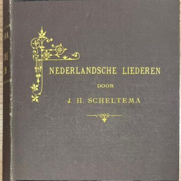 Music, 1885, Songbook | Nederlandsche Liederen uit vroegeren tijd, uitgegeven door J. H. Scheltema. Leiden. E.J. Brill, 1885, 458 pp.