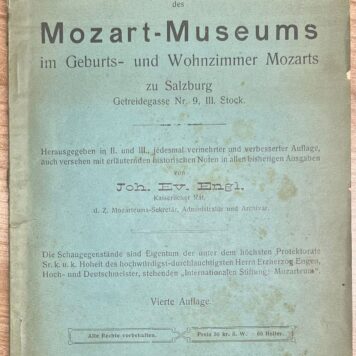 Catalogue, 1906, Mozart | Katalog des Mozart-Museums im Geburts und Wohnzimmer Mozarts zu Salzburg (...) Vierte Auflage. Salzburg, Ringlschwendtner und Rathmayr, 1906, (16)+62+(2) pp.