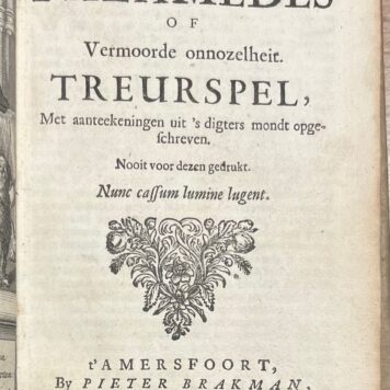 3 parts in 1 vol., Theatre, 1705, Vondel | Palamedes of Vermoorde onnozelheit. Treurspel, Met aanteekeningen uit 's digters mondt opgeschreven. Nooit voor dezen gedrukt. (...) Amersfoort, Pieter Brakman, 170, 3 parts in 1 volume.