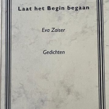 Laat het begin begaan Ava Zaiser Gedichten 1992