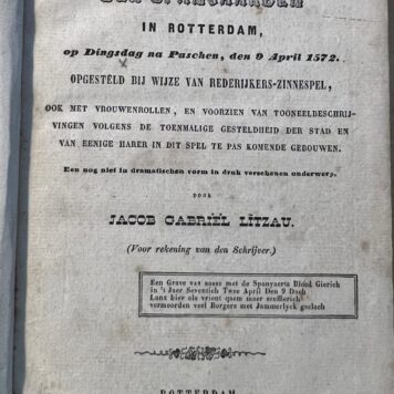 Vier rederijkers-tafereelen aangaande den verraderlijken intogt der Spanjaarden in Rotterdam,