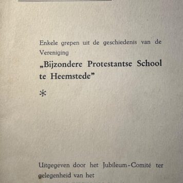 1852-1952 : Vereniging "Bijzondere Protestantse School te Heemstede"