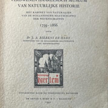 De geschiedenis van een verdwenen Haarlemsch museum van natuurlijke historie Bierens de Haan