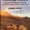 Tribal Rugs Nomadic and village Weavings from the Near East and Central Asia James Opie
