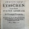 Official Dutch version of a specification of demands/terms (“eysschen”) from the States General to the French negotiators during the Peace Congress of Utrecht (1712–1713), which led to the Peace of Utrecht (1713). The document sets out the formal position of the Republic in the negotiations with “zyn Alderchr. Majesteyt” = the King of France (Louis XIV).