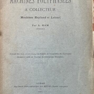 Rare 1904 Liège technical monograph by engineer A. Ham on polyphase commutator machines, specifically the Heyland and Latour machines, important early electric motor technologies in the development of alternating-current engineering. A specialized work on electrical engineering, AC motors, polyphase machines, commutator motors, and early twentieth-century industrial power systems.