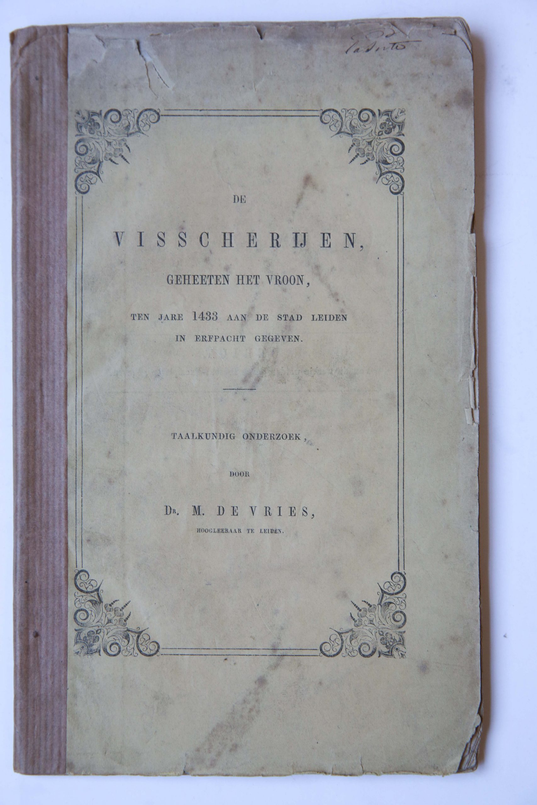 De visscherijen, geheeten Het Vroon, ten jare 1433 aan de stad Leiden in erfpacht gegeven. Taalkundig onderzoek, Leiden 1858, 86 pag.