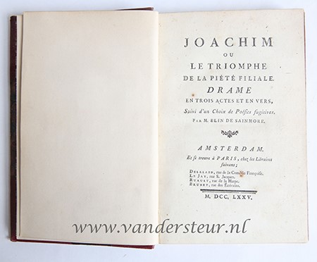 Joachim ou Le triomphe de la piété filiale. Drame en trois actes et en vers, suivi d’un choix de poésies fugitives. Amsterdam/Paris, Delalain, Le Jay, Ruault and Brunet, 1775.