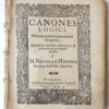 Canones logici , primam mentis operationem dirigentes, quindecim capitibus comprehensi ..... Wittenberg Joh. Gormann 1610, ca 300 pp.