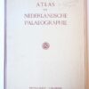Atlas der Nederlandsche palaeographie. 's-Gravenhage 1910.