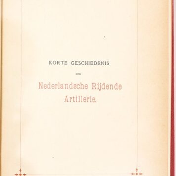 Korte geschiedenis der Nederlandsche rijdende artillerie. Arnhem, 1893.