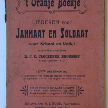 t Oranje boekje. Liederen van Janmaat en soldaat, voor school en volk, Amsterdam [1910], 96 pp.