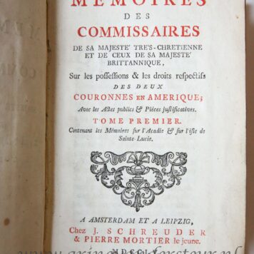 Memoires des commissaires de sa Majeste tres chretienne et de ceux de sa Majeste Brittannique, sur les possessions & les droits respectifs des deux Couronnes en Amerique. Tome premier [et] Tome second [et] Tome premier seconde partie. Amsterdam et Leipzig, J. Schreuder et Pierre Mortier le jeune 1755, 12+502+4+154+400+16+568 pp.