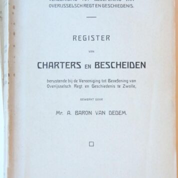Register van charters en bescheiden berustende bij de Vereeniging tot Beoefening van Overijsselsch Regt en Geschiedenis te Zwolle. Kampen 1913, 432 p.