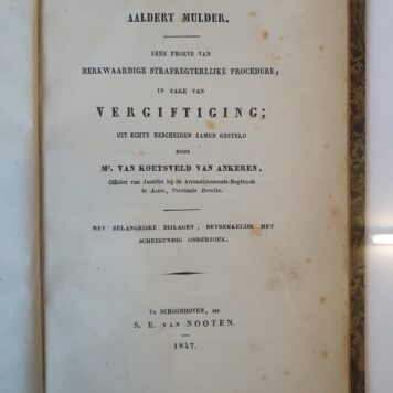 Hendrikje Geerts Meilofs Doelen, weduwe van Aaldert Mulder. Eene proeve van merkwaardige strafregterlijke procedure in zake van vergiftiging. Schoonhoven, Van Nooten, 1847.